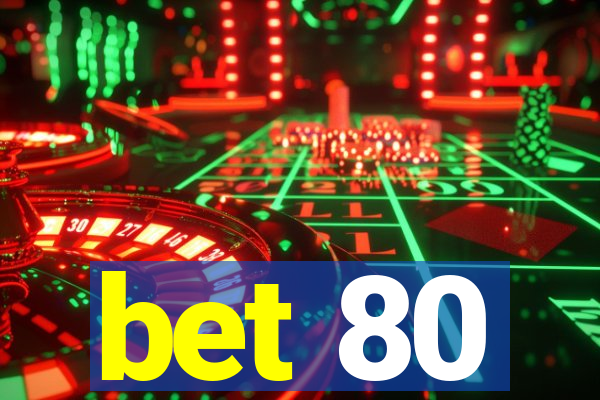 bet 80